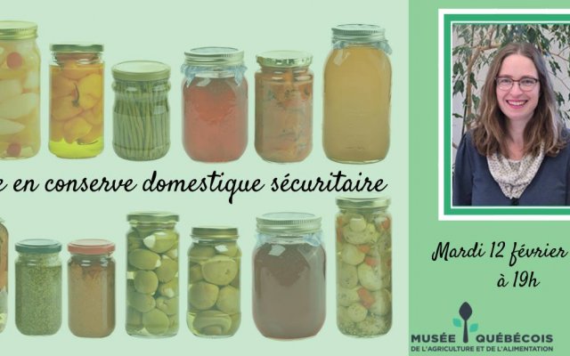 Les mardis causeries du MQAA : mise en conserve domestique sécuritaire.